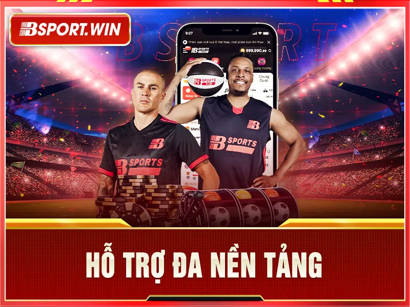 Hỗ trợ đa nền tảng trên mọi thiết bị hiện nay