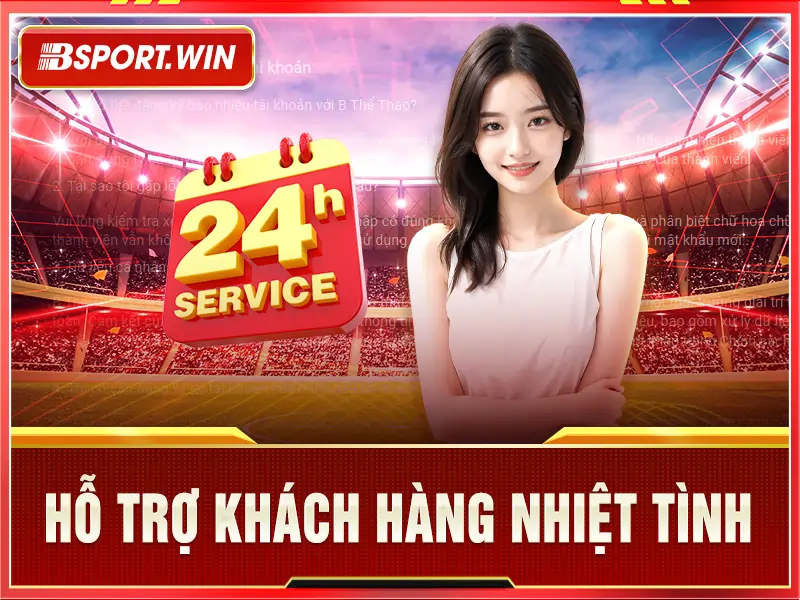 Hỗ trợ khách hàng chuyên nghiệp phục vụ 24/7