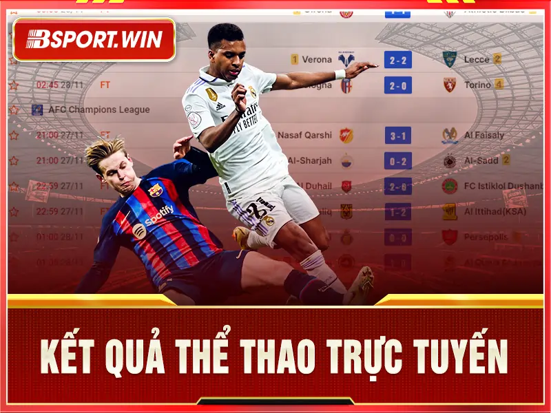 Cập nhật kết quả bóng đá trực tuyến ngay tại bsport.win